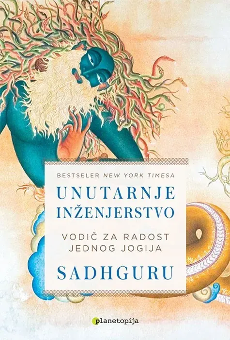 Knjiga "Unutarnje inženjerstvo", autora Sadhguru, izdavač Planetopija