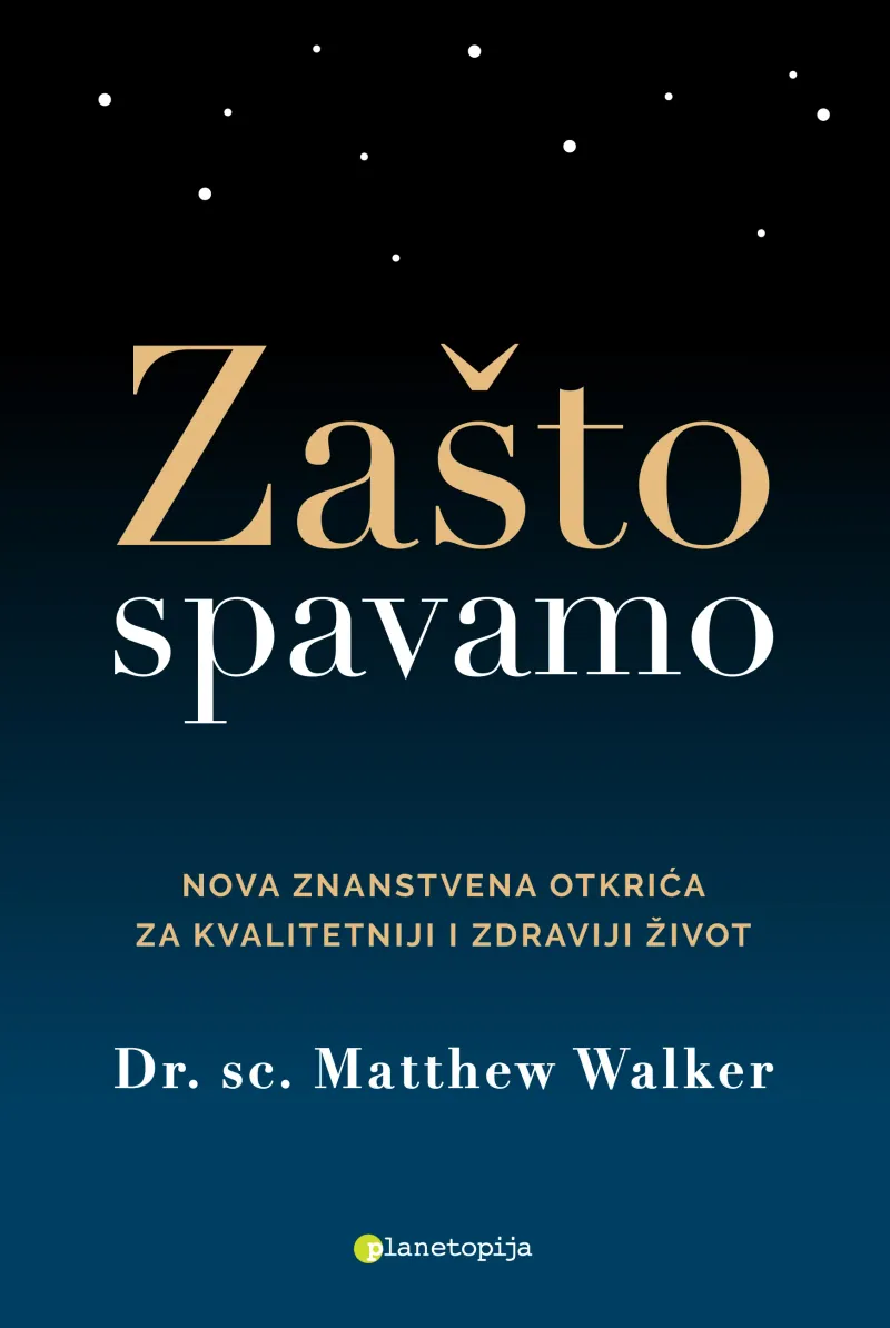 Zašto spavamo-Nova znanstvena otkrića za kvalitetn