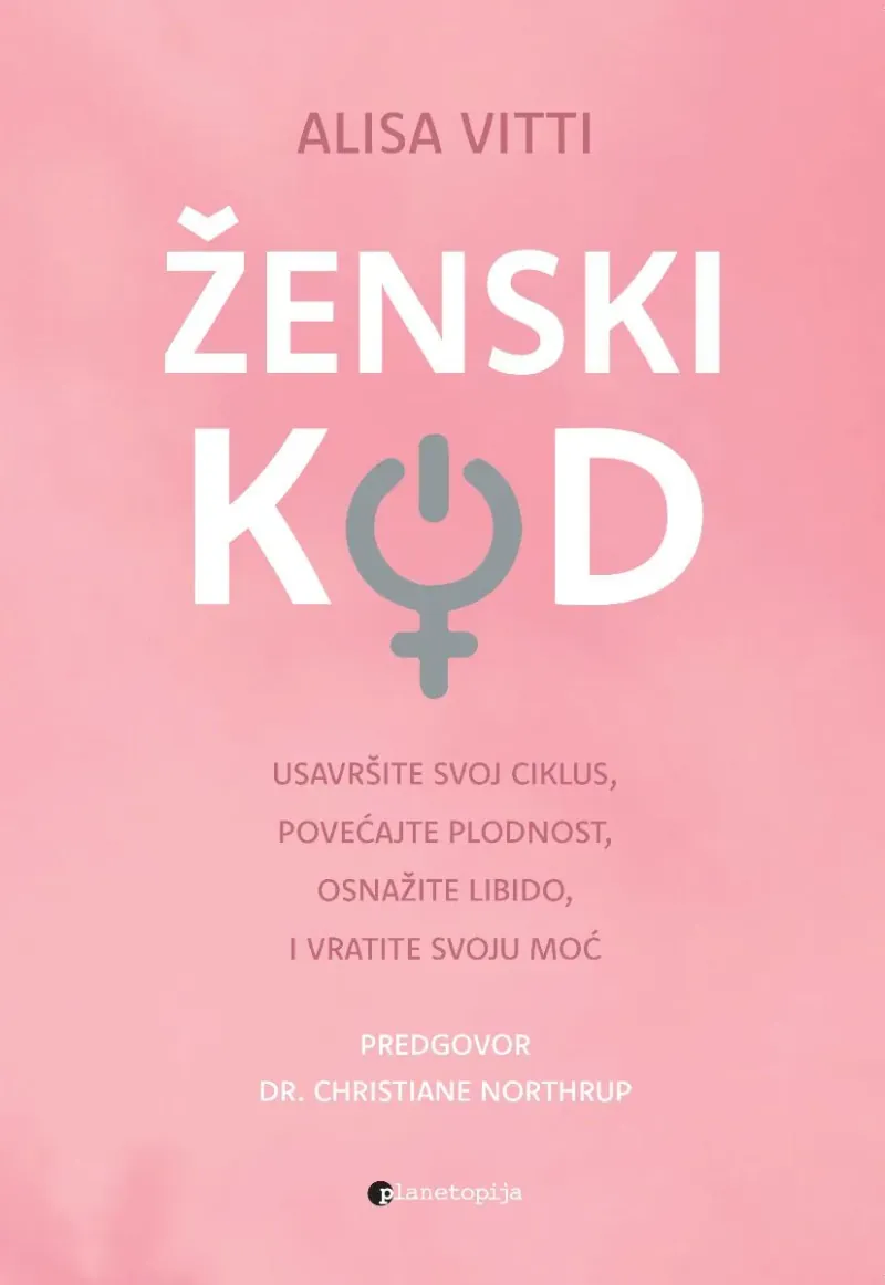 Knjiga "Ženski kod", autora Alisa Vitti, izdavač Planetopija