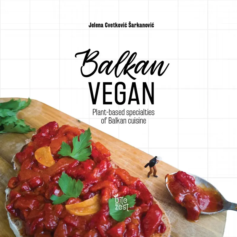 Knjiga "Balkan vegan", autora Jelena Cvetković Šarkanović, izdavač Planetopija