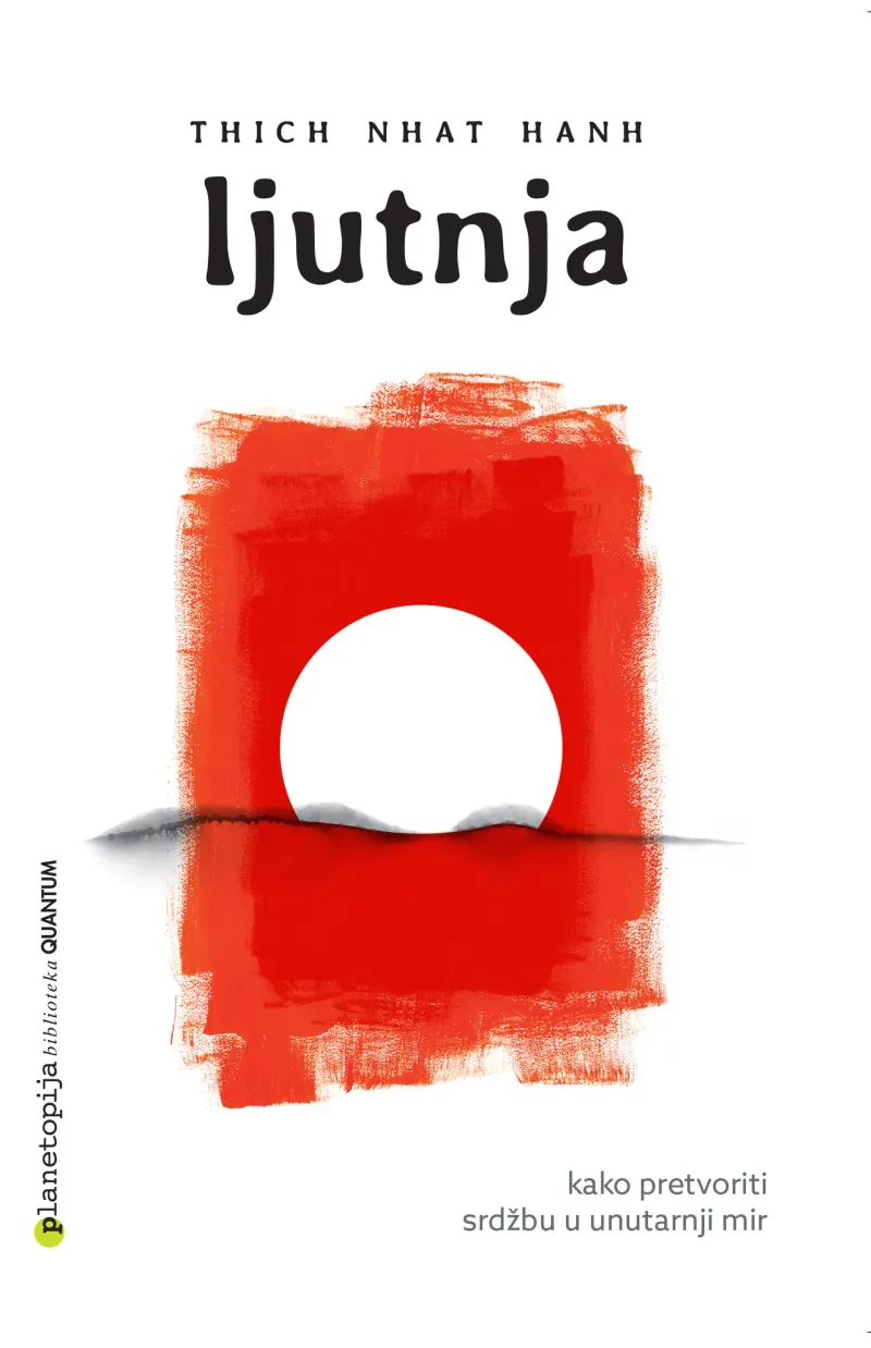 Knjiga "Ljutnja", autora Thich Nhat Hanh, izdavač Planetopija