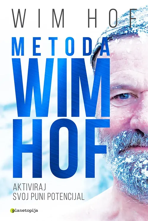 Knjiga "Metoda Wim Hof", autora Wim Hof, izdavač Planetopija