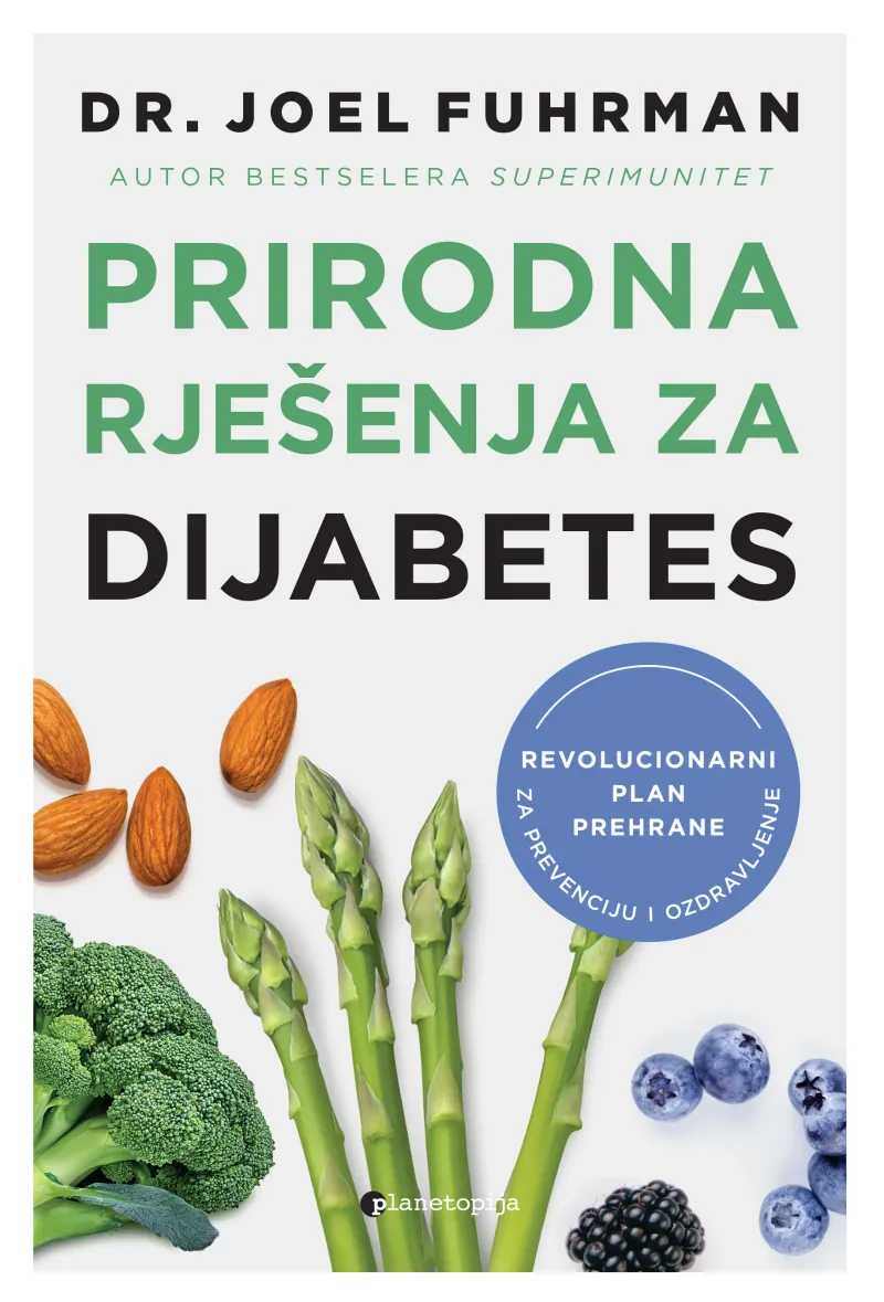 Knjiga "Prirodna rješenja za dijabetes", autora Joel Fuhrman, izdavač Planetopija