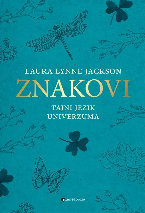 Knjiga "Znakovi - Tajni jezik univerzuma", autora Laura Lynne Jackson, izdavač Planetopija