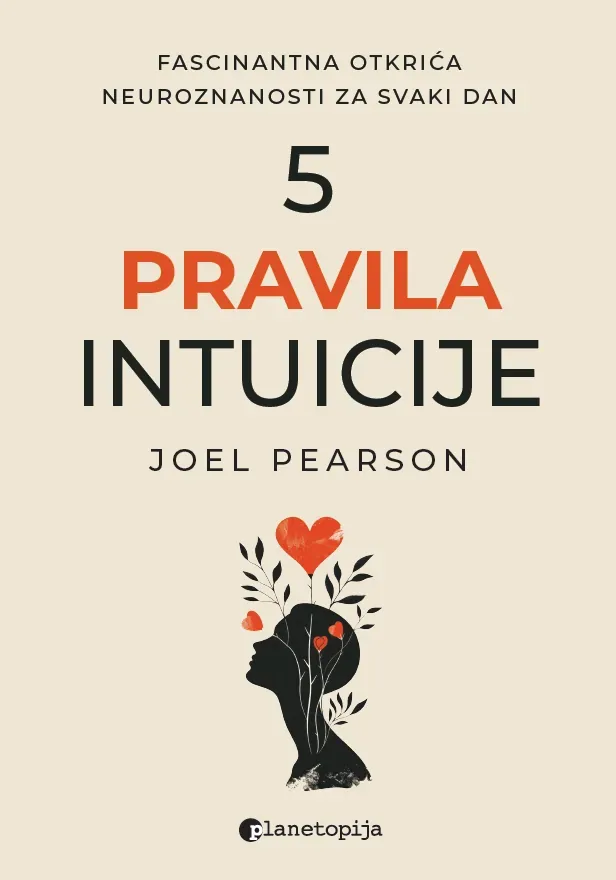 Knjiga "5 pravila intuicije", autora Joel Pearson, izdavač Planetopija