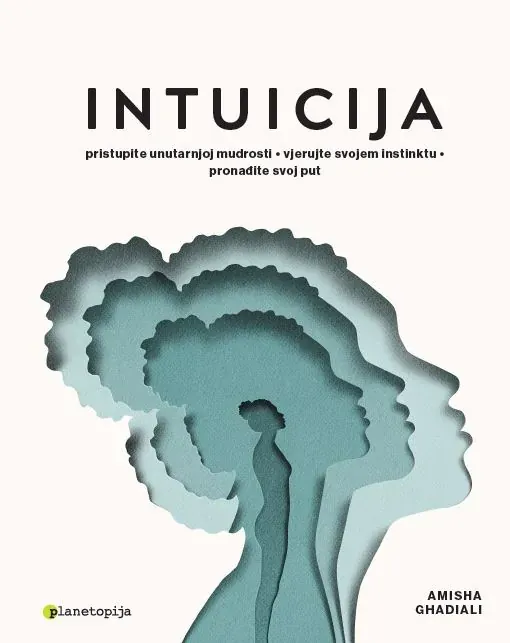 IntuicijaPristupite unutarnjoj mudrosti, vjerujte
