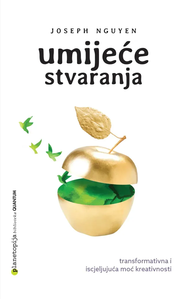 Knjiga "Umijeće stvaranja", autora Joseph Nguyen, izdavač Planetopija