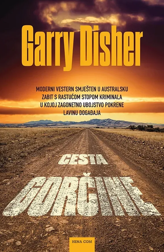 Knjiga "Cesta gorčine", autora Garry Disher, izdavač HENA COM