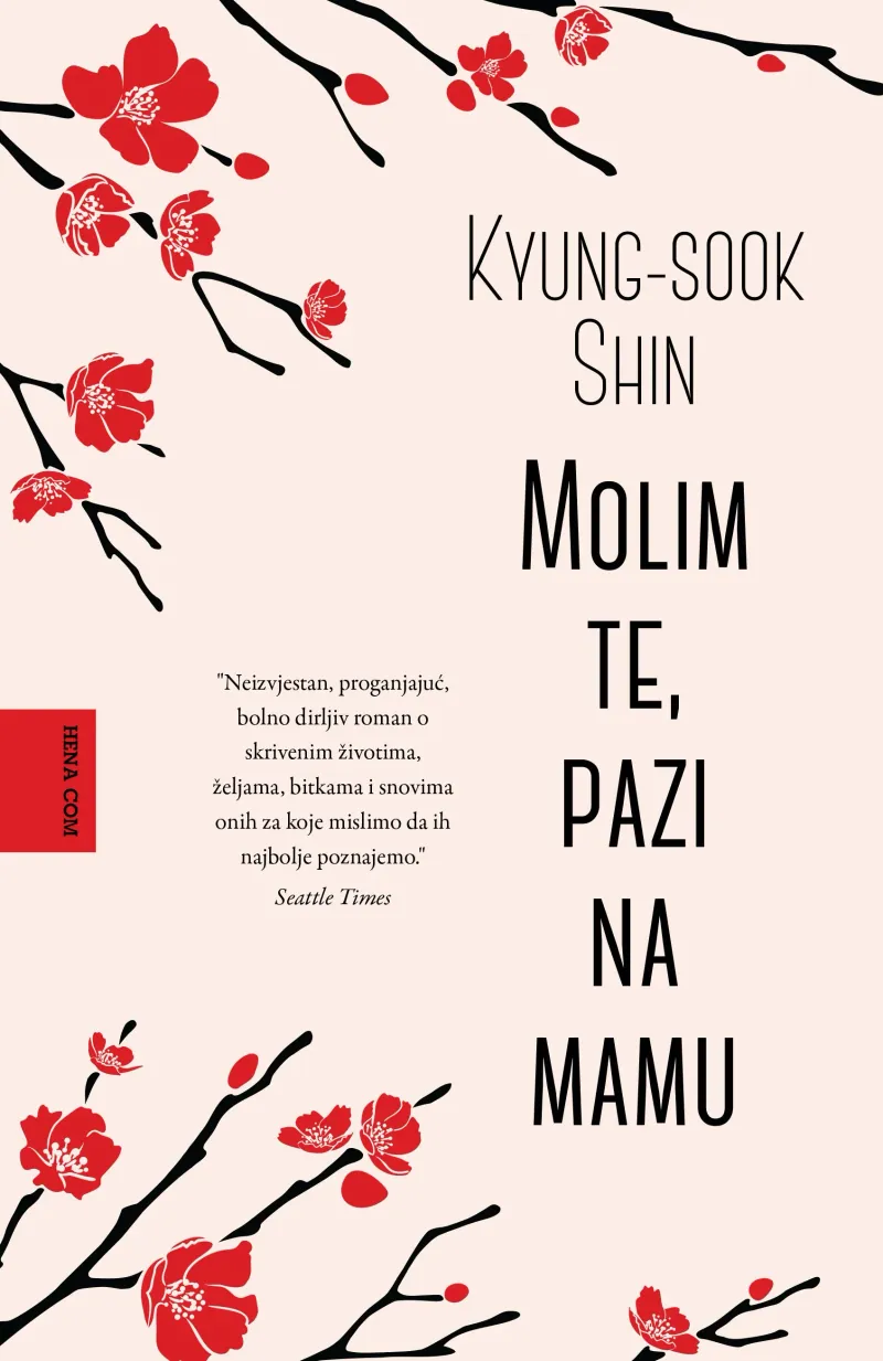 Knjiga "Molim te, pazi na mamu", autora Kyung-sook Shin, izdavač HENA COM