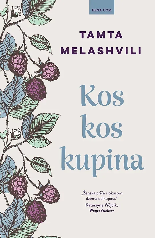 Knjiga "Kos kos kupina", autora Tamta Melashvili, izdavač HENA COM