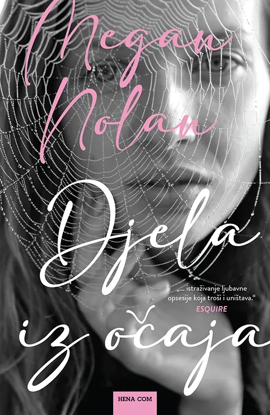 Knjiga "Djela iz očaja", autora Megan Nolan, izdavač HENA COM