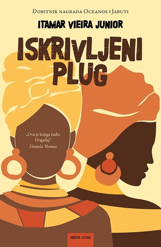 Knjiga "Iskrivljeni plug", autora Itamar Vieira Junior, izdavač HENA COM