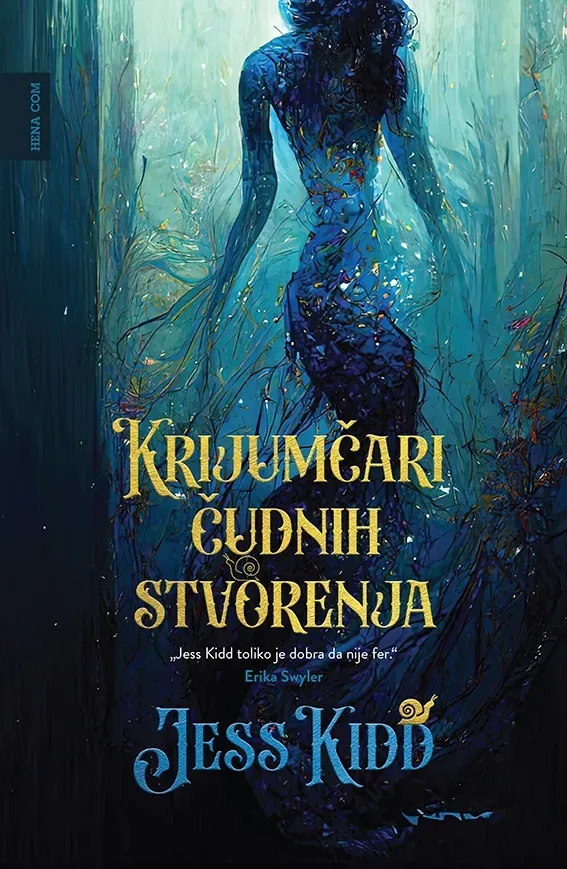 Knjiga "Krijumčari čudnih stvorenja", autora Jess Kidd, izdavač HENA COM