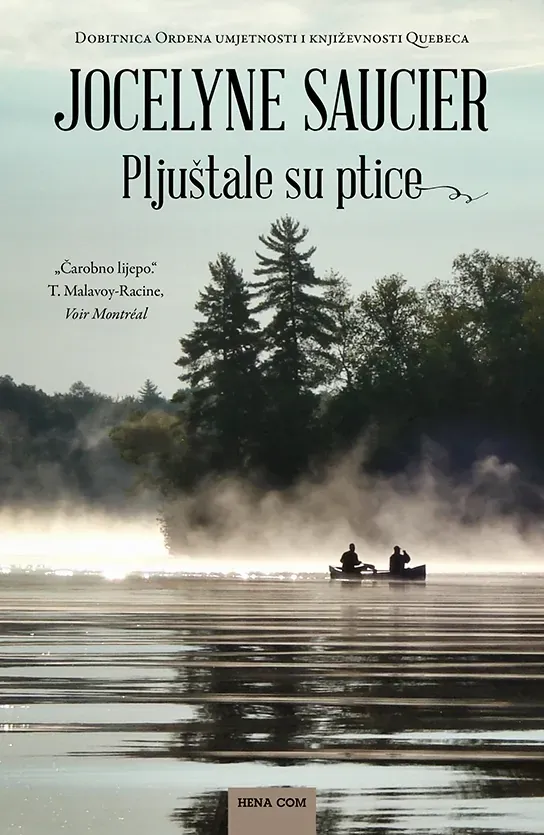 Knjiga "Pljuštale su ptice", autora Jocelyne Saucier, izdavač HENA COM