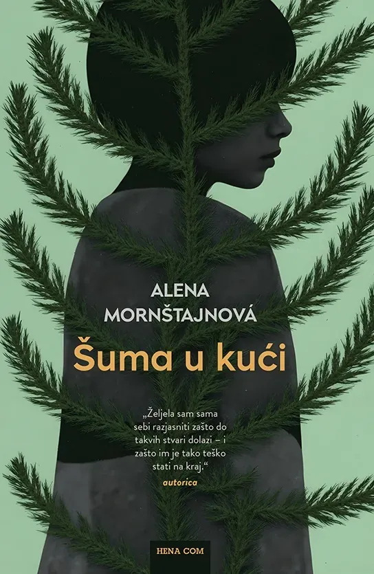 Knjiga "Šuma u kući", autora Alena Mornštajnova, izdavač HENA COM