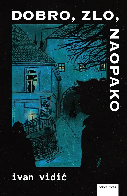 Knjiga "Dobro, zlo, naopako", autora Ivan Vidić, izdavač HENA COM