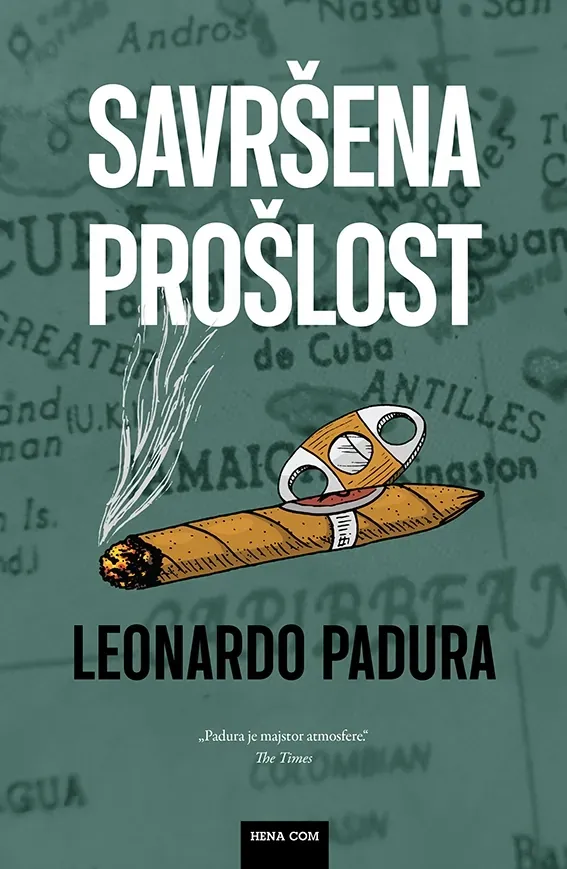 Knjiga "Savršena prošlost", autora Leonardo Padura, izdavač HENA COM