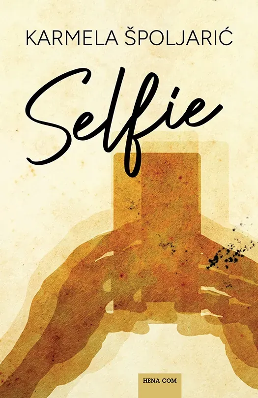 Knjiga "Selfie", autora Karmela Špoljarić, izdavač HENA COM