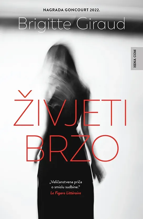 Knjiga "Živjeti brzo", autora Brigitte Giraud, izdavač HENA COM