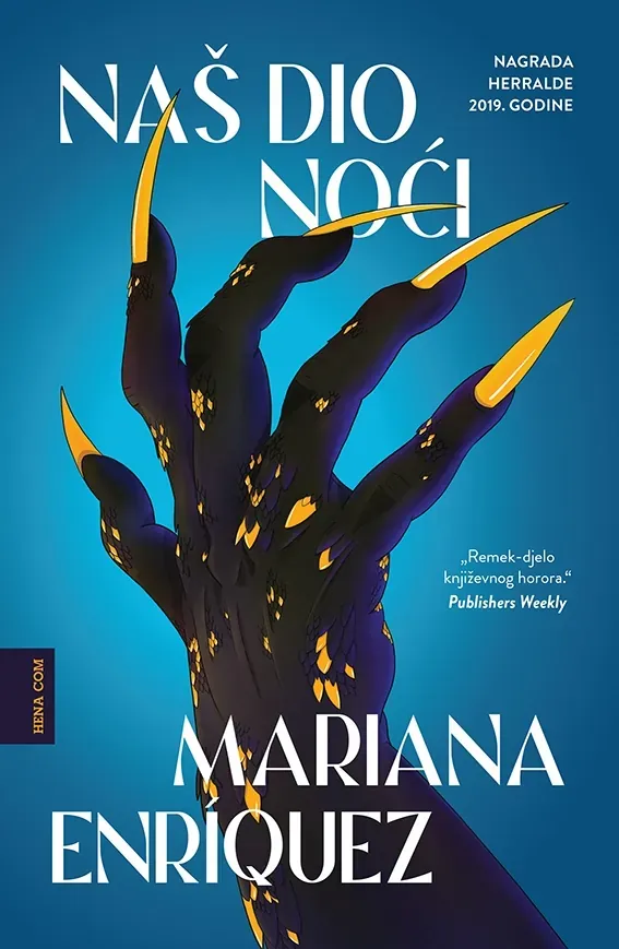 Knjiga "Naš dio noći", autora Mariana Enriquez, izdavač HENA COM