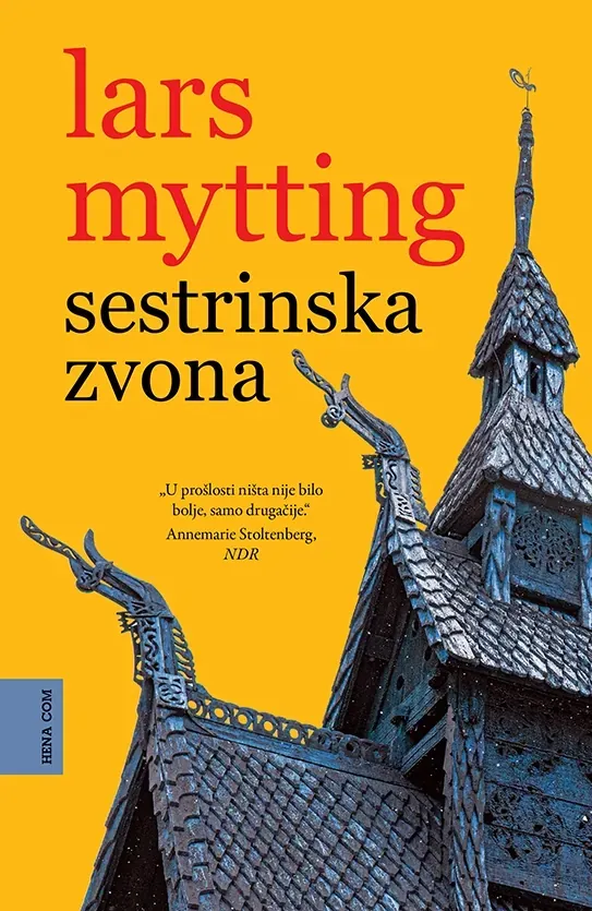 Knjiga "Sestrinska zvona", autora Lars Mytting, izdavač HENA COM