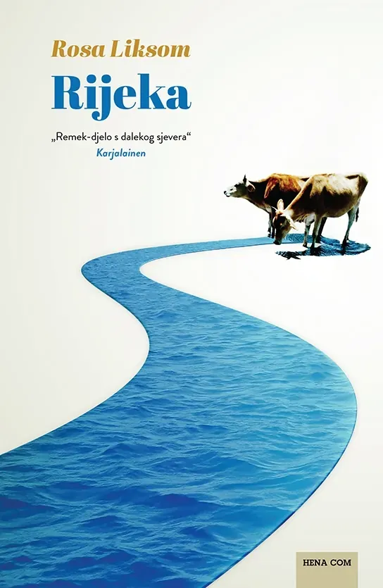 Knjiga "Rijeka", autora Rosa Liksom, izdavač HENA COM