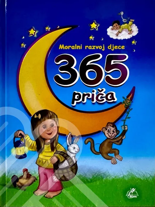 Knjiga "365 PRIČA ZA MORALNI RAZVOJ DJECE", autora Betül Şen, izdavač Ilum