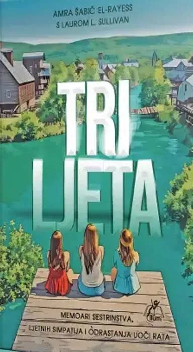 Knjiga "Tri ljeta", autora Amra Šabić El-Rayess, izdavač Ilum