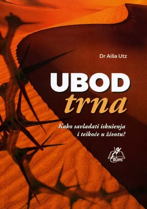 Knjiga "Ubod trna", autora Dr. Aiša Utz, izdavač Ilum