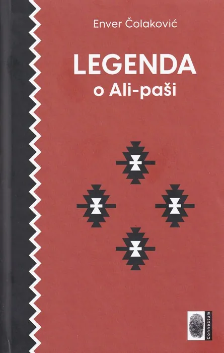 Knjiga "Legenda o Ali-paši", autora Enver Čolaković, izdavač Connectum