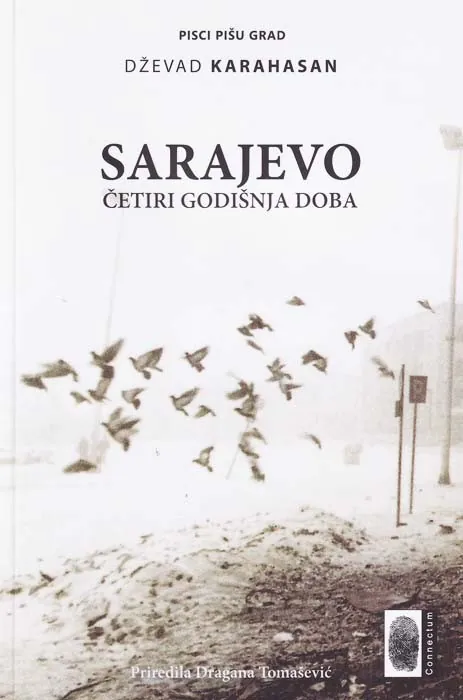 Knjiga "Sarajevo četiri godišnja doba", autora Dževad Karahasan, izdavač Connectum