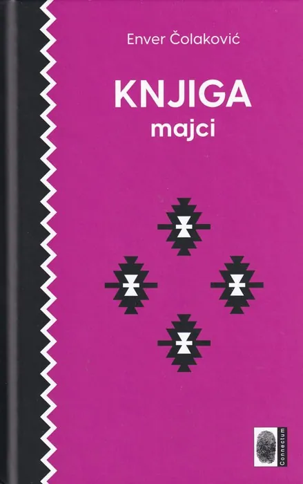 Knjiga "Knjiga majci", autora Enver Čolaković, izdavač Connectum