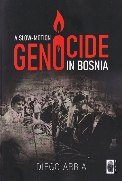 Knjiga "A slow-motion genocide in Bosnia", autora Diego Arria, izdavač Connectum