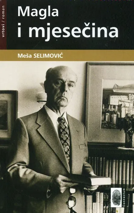 Knjiga "Magla i mjesečina", autora Meša Selimović, izdavač Connectum