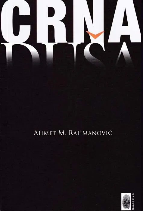Knjiga "Crna duša", autora Ahmet M. Rahmanović, izdavač Connectum