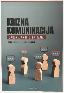 Knjiga "Krizna komunikacija - upravljanje u krizama", autora Jasna Duraković, Vedran Jakupović, izdavač Dobra knjiga