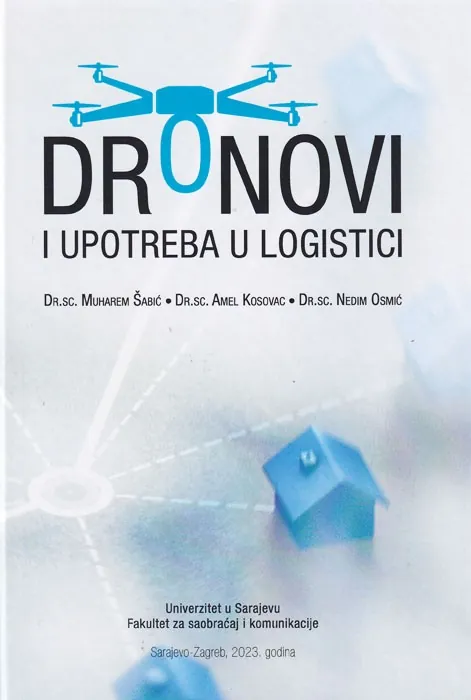 Knjiga "Dronovi i upotreba u logistici", autora Muharem Šabić, Amel Kosovac, Nedim Osmić, izdavač Synopsis