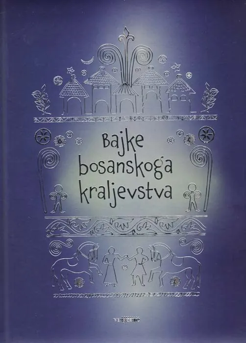 Bajke bosanskoga kraljevstva