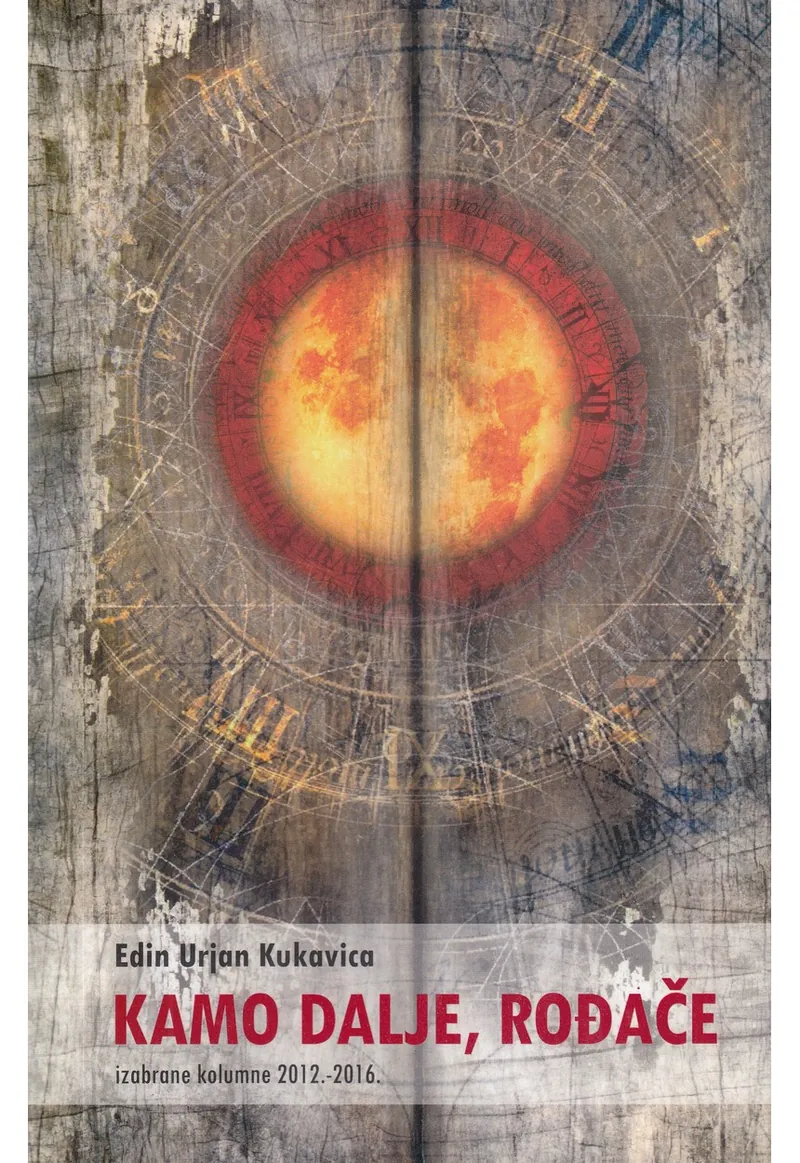 Knjiga "Kamo dalje, rođače", autora Edin Urjan Kukavica, izdavač Vrijeme Zenica, 2018., meki uvez