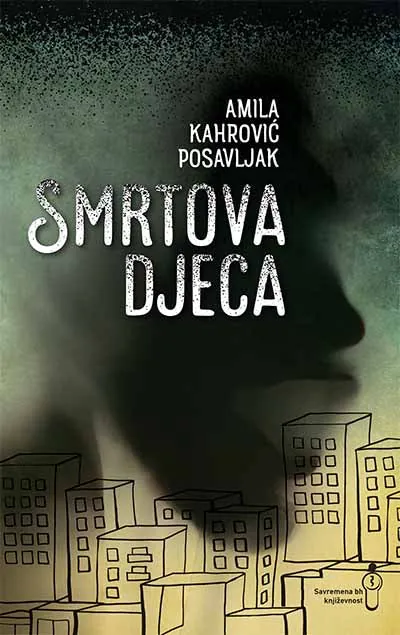 Knjiga "Smrtova djeca", autora Amila Kahrović Posavljak, izdavač Buybook