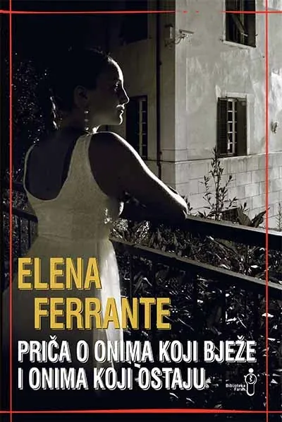 Knjiga "Priča o onima koji bježe i onima koji ostaju", autora Elena Ferrante, izdavač Buybook, 2018.