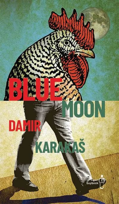 Knjiga "Blue moon", autora Damir Karakaš, izdavač Buybook