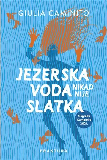 Knjiga "Jezerska voda nikad nije slatka", autora Giulia Caminito, izdavač Fraktura