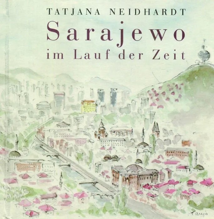 Sarajevo im Lauf der Zeit