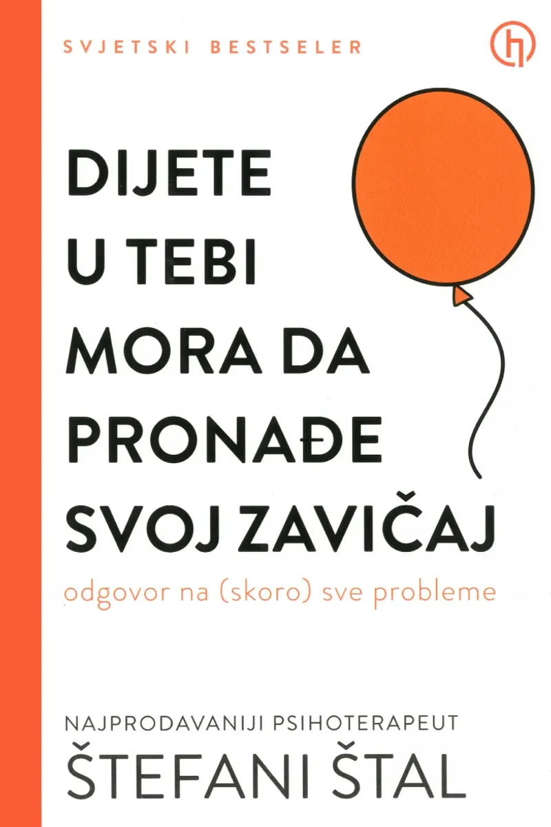 Knjiga "Dijete u tebi mora da pronade svoj zavičaj", autora Štefani Štal, izdavač Ilum, 2024., meki uvez