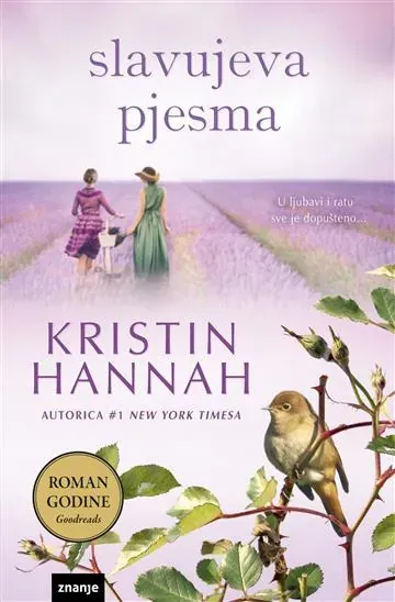 Knjiga "Slavujeva pjesma", autora Kristin Hannah, izdavač Znanje, 2020.