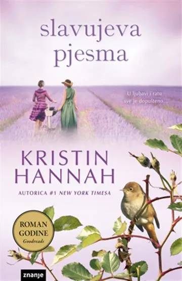 Knjiga "Slavujeva pjesma", autora Kristin Hannah, izdavač Znanje, 2020., meki uvez