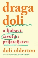 Knjiga "Draga Doli - O ljubavi, životu i prijateljstvu", autora Doli Olderton, izdavač Laguna, 2024.
