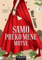 Knjiga "Samo preko mene mrtve", autora Maz Evans, izdavač Vulkan, 2024.