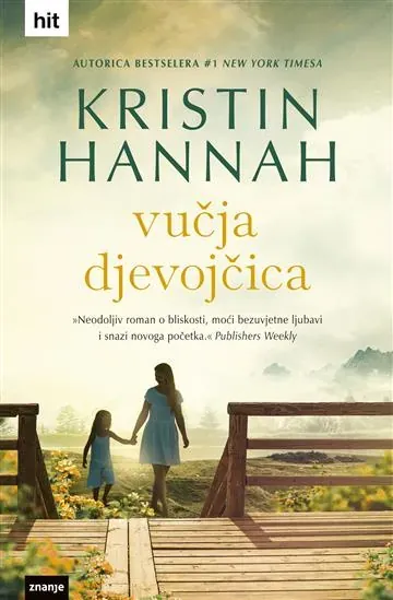Knjiga "Vučja djevojčica", autora Kristin Hannah, izdavač Znanje